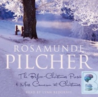 The Before-Christmas Present and Miss Cameron at Christmas written by Rosamunde Pilcher performed by Lynn Redgrave on CD (Abridged)
